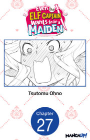Even the Elf Captain Wants to be a Maiden #027 
