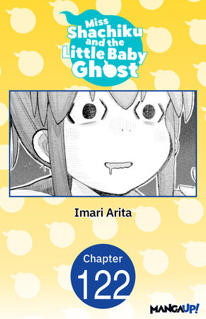 Miss Shachiku and the Little Baby Ghost #122