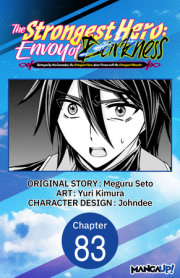 The Strongest Hero: Envoy of Darkness -Betrayed by His Comrades, the Strongest Hero Joins Forces with the Strongest Monster- #083 