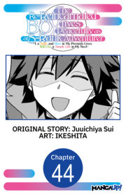 The Re-Reincarnated Boy Lives Peacefully as an S-Rank Adventurer ~ I, a Sage and Hero in My Previous Lives, Will Live a Simple Life in My Next ~ #044 