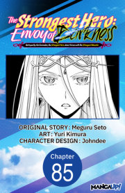 The Strongest Hero: Envoy of Darkness -Betrayed by His Comrades, the Strongest Hero Joins Forces with the Strongest Monster- #085 