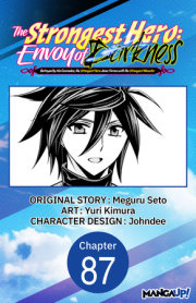 The Strongest Hero: Envoy of Darkness -Betrayed by His Comrades, the Strongest Hero Joins Forces with the Strongest Monster- #087 