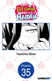 Even the Elf Captain Wants to be a Maiden #035 