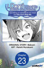 I... Don't Want to Work Anymore. I Quit Being an Adventurer For Good and You Can't Stop Me. #023
