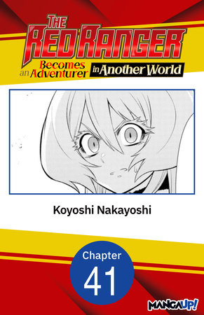 The Red Ranger Becomes an Adventurer in Another World #041