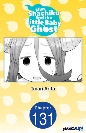Miss Shachiku and the Little Baby Ghost #131