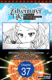My Adventurer Life: I Became the Strongest Magic-Refining Sage in a New World #037 