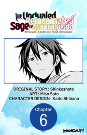 The Unrivaled Reincarnated Sage of Another World -The Strongest in Another World Through Game Knowledge- #006 