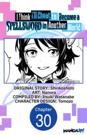 I Think I'll Cheat to Become a Spellsword in Another World #030 