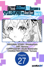 I Think I'll Cheat to Become a Spellsword in Another World #027 