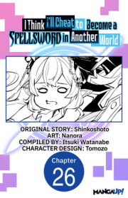 I Think I'll Cheat to Become a Spellsword in Another World #026 