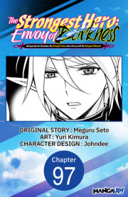 The Strongest Hero: Envoy of Darkness -Betrayed by His Comrades, the Strongest Hero Joins Forces with the Strongest Monster- #097 