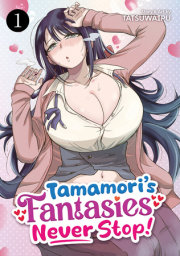 Tamamori's Fantasies Never Stop! Vol. 1 