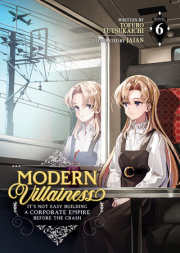 Modern Villainess: It's Not Easy Building a Corporate Empire Before the Crash (Light Novel) Vol. 6 