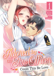Adored By an Elite Officer: Could This Be Love? Vol. 1 