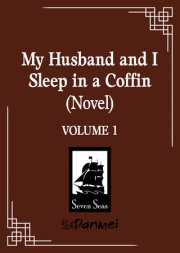 My Husband and I Sleep in a Coffin (Novel) Vol. 1 