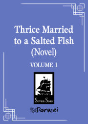 Thrice Married to a Salted Fish (Novel) Vol. 1 