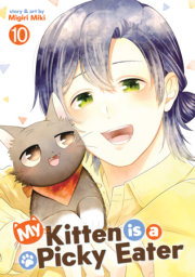 My Kitten is a Picky Eater Vol. 10 