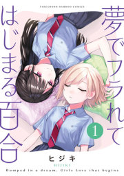 A Yuri Love Story That Begins with Getting Dumped in a Dream Vol. 1 