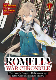 Romelia War Chronicle: The Count's Daughter Rallies an Army in the Wake of Mankind's Victory (Manga) Vol. 1 