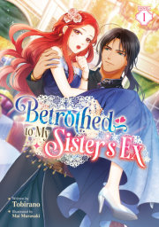 Betrothed to My Sister's Ex (Light Novel) Vol. 1 
