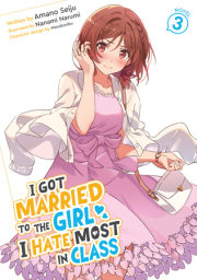 I Got Married to the Girl I Hate Most in Class (Light Novel) Vol. 3 