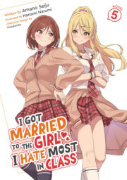 I Got Married to the Girl I Hate Most in Class (Light Novel) Vol. 5 