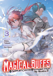 Magical Buffs: The Support Caster is Stronger Than He Realized! (Light Novel) Vol. 3 