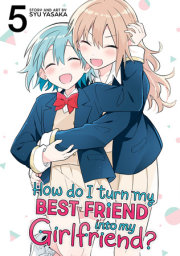How Do I Turn My Best Friend Into My Girlfriend? Vol. 5 