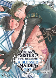 Dear Sister, I've Become a Blessed Maiden Vol. 2 