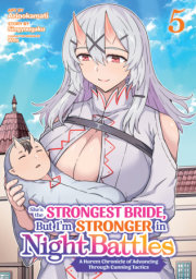 She's the Strongest Bride, But I'm Stronger in Night Battles: A Harem Chronicle of Advancing Through Cunning Tactics (Manga) Vol. 5 