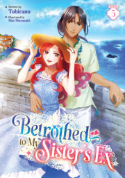 Betrothed to My Sister's Ex (Light Novel) Vol. 5 