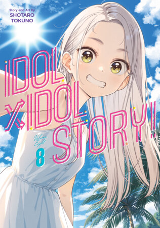 IDOL x IDOL STORY! Vol. 8 by Shotaro Tokuno: 9798897657407