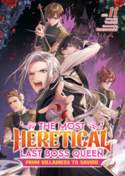 The Most Heretical Last Boss Queen: From Villainess to Savior (Light Novel) Vol. 11 
