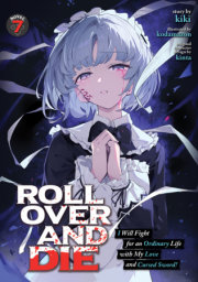 ROLL OVER AND DIE: I Will Fight for an Ordinary Life with My Love and Cursed Sword! (Light Novel) Vol. 7 