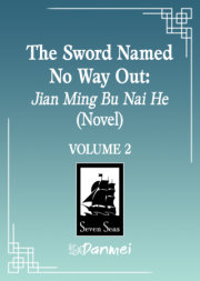 The Sword Named No Way Out: Jian Ming Bu Nai He (Novel) Vol. 2 