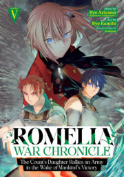 Romelia War Chronicle: The Count's Daughter Rallies an Army in the Wake of Mankind's Victory (Manga) Vol. 5 