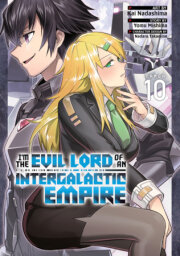 I'm the Evil Lord of an Intergalactic Empire! (Manga) Vol. 10 