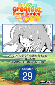 I Grew the Greatest Home Garden with my OP Cultivation Skill? #029 