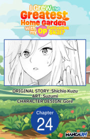I Grew the Greatest Home Garden with my OP Cultivation Skill? #024 