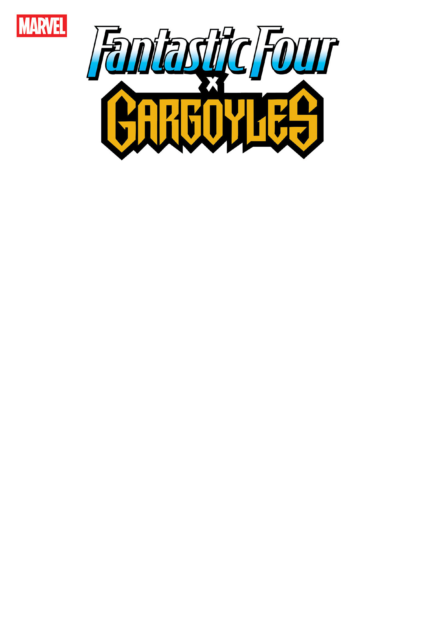 Weekly Pull list - FANTASTIC FOUR/GARGOYLES #1 BLANK COVER VARIANT