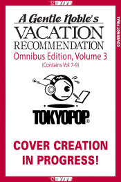  OCT201020261447 | A GENTLE NOBLES VACATİON RECOMMENDATİON OMNİBUS VOLUME 3 (VOLUMES 79) PRE ORDER/ÖN SİPARİŞ [OCT26] | PRH  