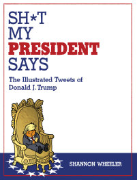  AUG200820260968 | SH*T MY PRESİDENT SAYS THE ILLUSTRATED TWEETS OF DONALD J TRUMP PRE ORDER/ÖN SİPARİŞ [AUG26] | IDW  