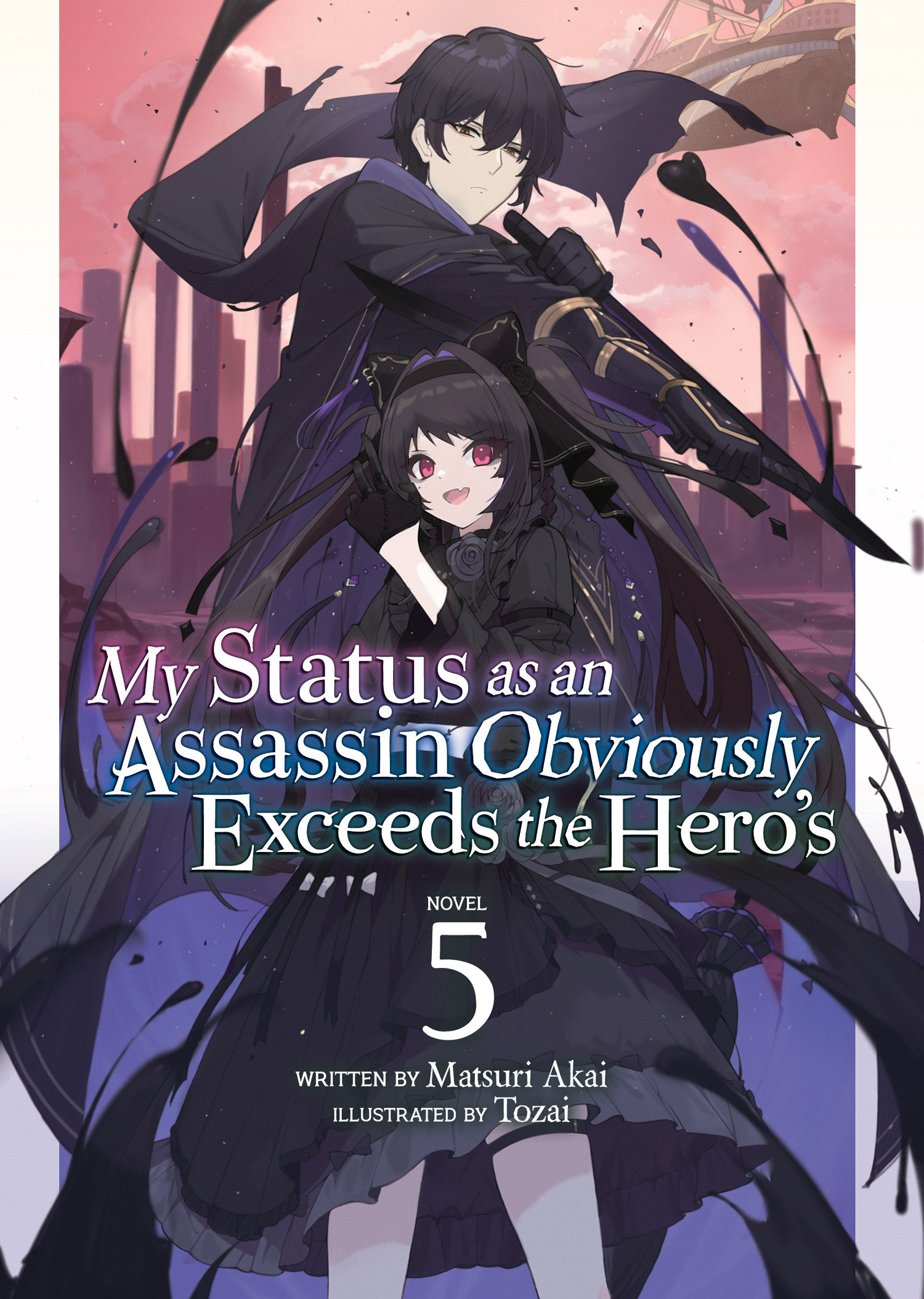 My Status As An Assassin Obviously Exceeds The Hero's (Light Novel) Volume. 5