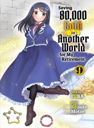  OCT25251093 | SAVİNG 80000 GOLD İN ANOTHER WORLD FOR MY RETİREMENT 9 (LİGHT NOVEL) PRE ORDER/ÖN SİPARİŞ [OCT25] | KODANSHA  