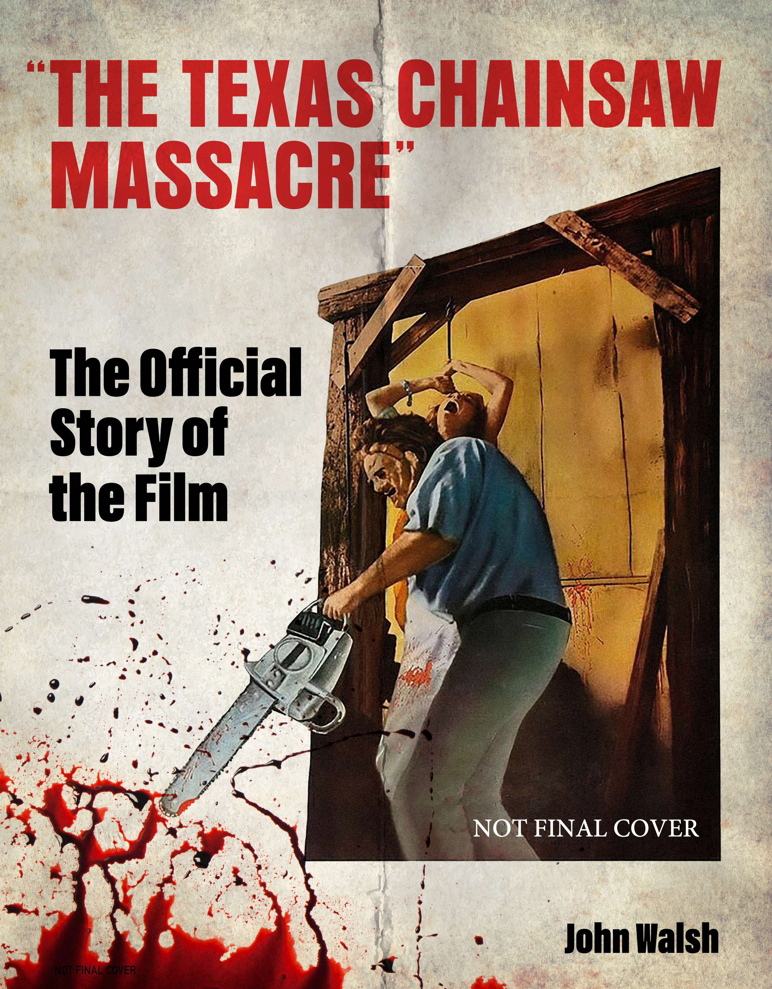 The Texas Chain Saw Massacre: The Official Story Of The Film
