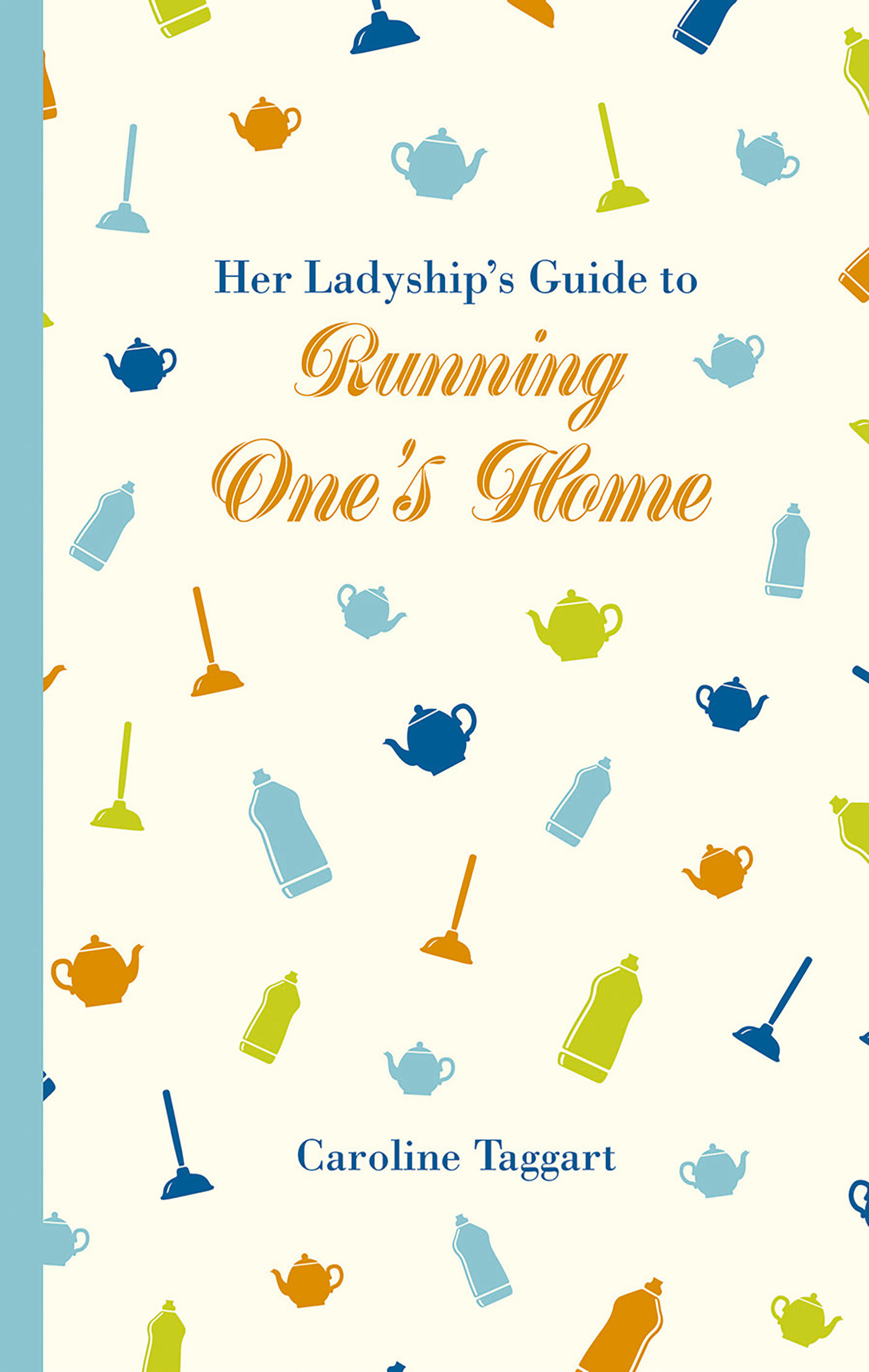 Her Ladyship’s Guide to Running One’s Home