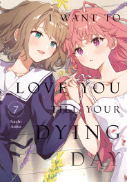  NOV25251082 | I WANT TO LOVE YOU TİLL YOUR DYİNG DAY 7 PRE ORDER/ÖN SİPARİŞ [NOV25] | KODANSHA  