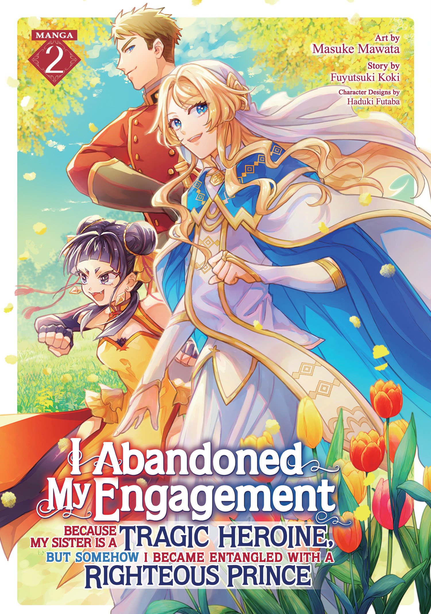 I Abandoned My Engagement Because My Sister Is A Tragic Heroine, But Somehow I Became Entangled With A Righteous Prince (Manga) Volume. 2