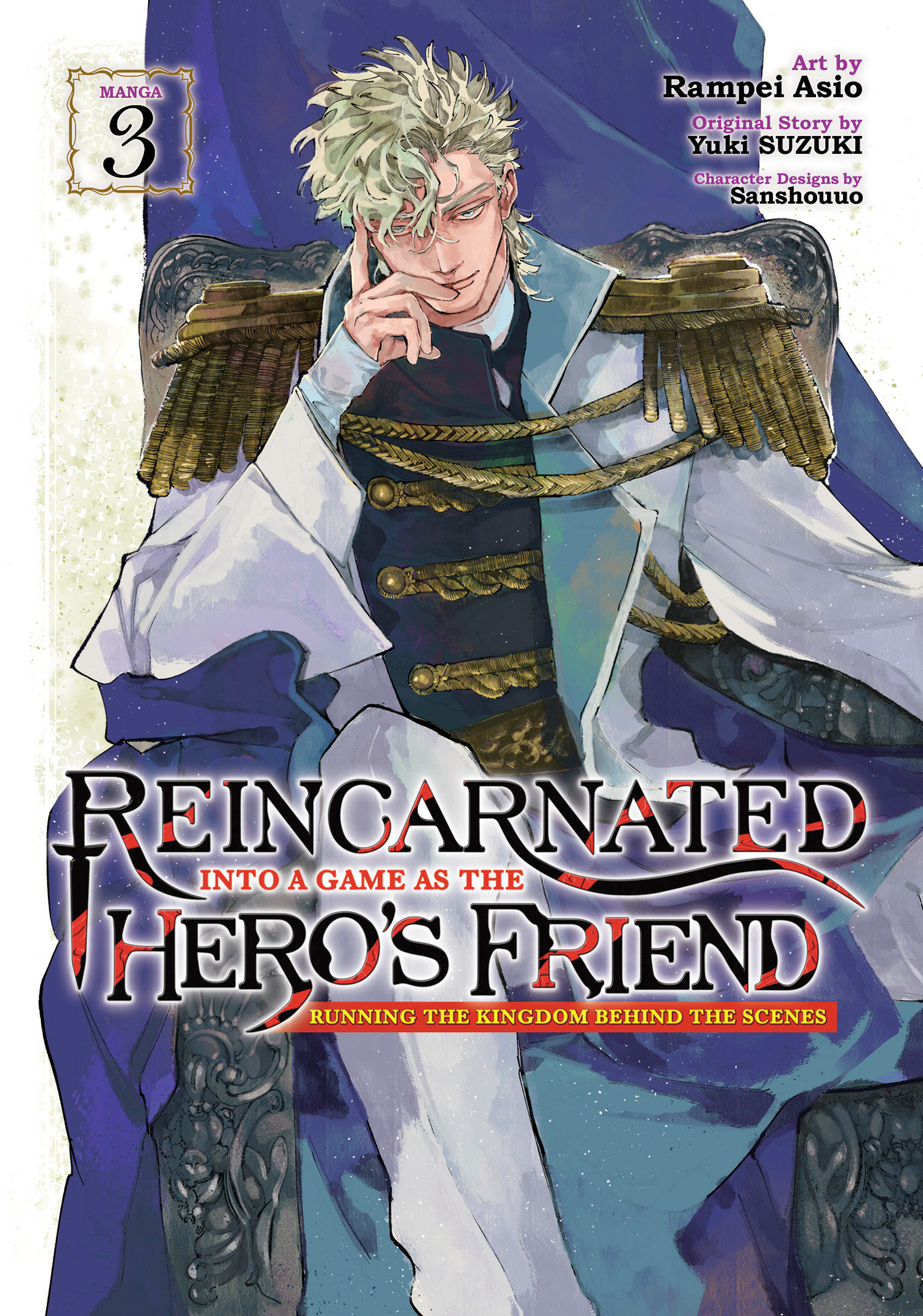 Reincarnated Into A Game As The Hero's Friend: Running The Kingdom Behind The Scenes (Manga) Volume. 3